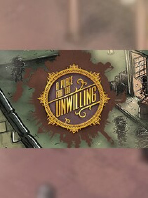 A Place for the Unwilling Steam Key GLOBAL