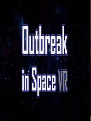 Outbreak in Space VR Steam Key GLOBAL