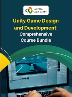 Unity Game Design and Development: Comprehensive Course Bundle - Alpha Academy