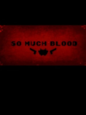 So Much Blood Steam Key GLOBAL