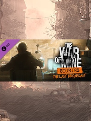 This War of Mine: Stories - The Last Broadcast (ep. 2) Steam Key GLOBAL