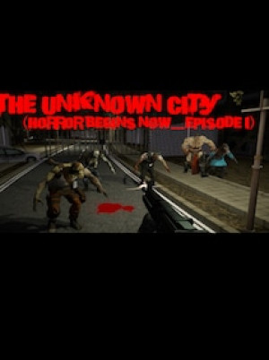 The Unknown City (Horror Begins Now.....Episode 1) Steam Key GLOBAL