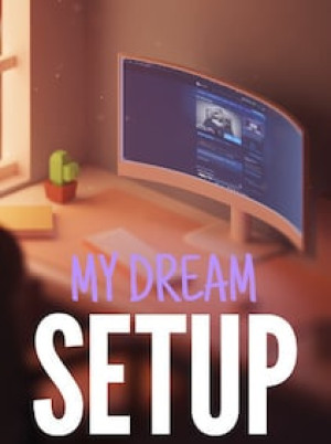 My Dream Setup (PC) - Steam Gift - EUROPE