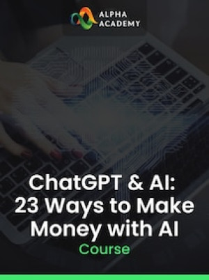 ChatGPT & AI: 23 Ways to Make Money with AI - Alpha Academy Key - GLOBAL