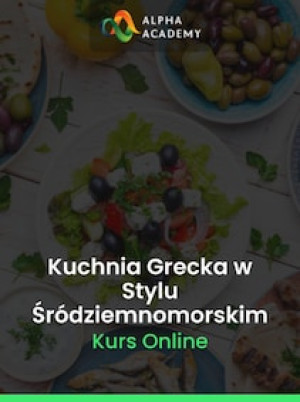 Kuchnia Grecka: Śródziemnomorskie Dania W Prostej Formie - Alpha Academy Klucz - GLOBALNY