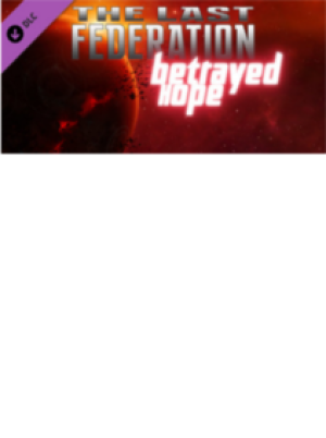 The Last Federation - Betrayed Hope Steam Key GLOBAL