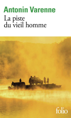 Antonin Varenne La Piste Du Vieil Homme