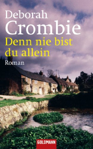 Deborah Crombie Denn Nie Bist Du Allein: Band 10 - Roman