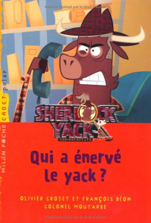 Olivier Croset Sherlock Yack, Zoo-Détective. Qui A Énervé Le Yack ?