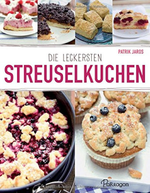 Patrik Jaros Die Leckersten Streuselkuchen