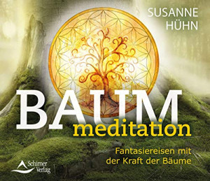 Susanne Hühn Baummeditation: Vier Fantasiereisen Zur Kraft Der Bäume