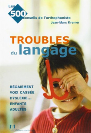 Jean-Marc Kremer - GEBRAUCHT Les troubles du langage : bégaiement, voix cassée, dyslexie... : enfants, adultes - Preis vom 12.06.2026 05:40:31 h