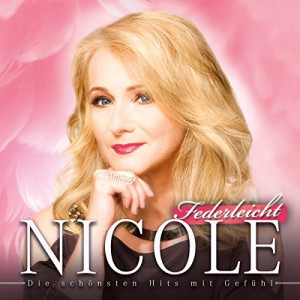 Nicole Federleicht (Die Schönsten Hits Mit Gefühl)