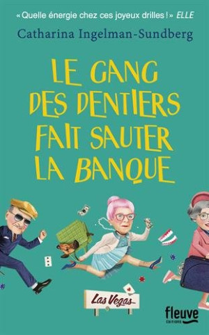 Catharina Ingelman-Sundberg - GEBRAUCHT Le gang des dentiers fait sauter la banque - Preis vom 04.08.2026 11:45:34 h
