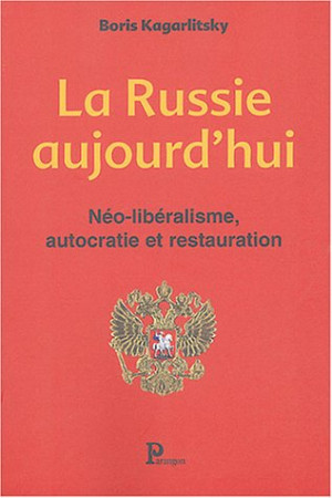 Boris Kagarlitsky - GEBRAUCHT La Russie aujourd'hui : néo-libéralisme, autocratie et restauration - Preis vom 01.06.2026 05:25:12 h