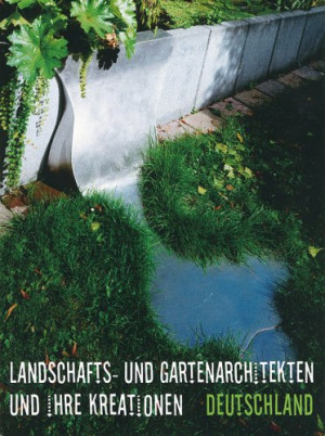 Landschafts- Und Gartenarchitekten Und Ihre Kreationen, Deutschland; Landscape Gardeners And Their Creations