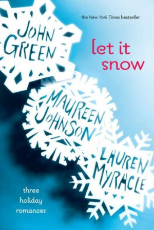 John Green Let It Snow: Three Holiday Stories: Three Holiday Romances