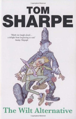 TOM SHARPE The Wilt Alternative (Wilt Series)