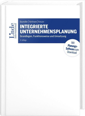 Josef Baumüller Integrierte Unternehmensplanung: Grundlagen, Funktionsweise Und Umsetzung