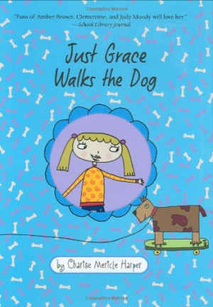 Harper, Charise Mericle Just Grace Walks The Dog (The Just Grace Series, Band 3)