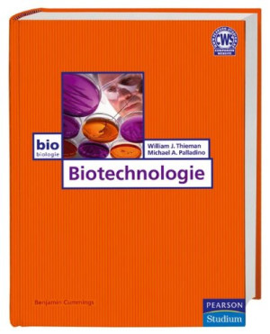 Thieman, William J. Biotechnologie - Biotechnologie - Praxisrelevant Und Aktuell (Pearson Studium - Biologie)