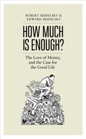 Robert Skidelsky - GEBRAUCHT How Much is Enough?: Money and the Good Life - Preis vom 31.05.2026 05:27:35 h