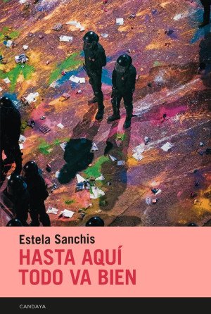 Estela Sanchis Hasta Aquí Todo Va Bien (Candaya Narrativa, Band 101)