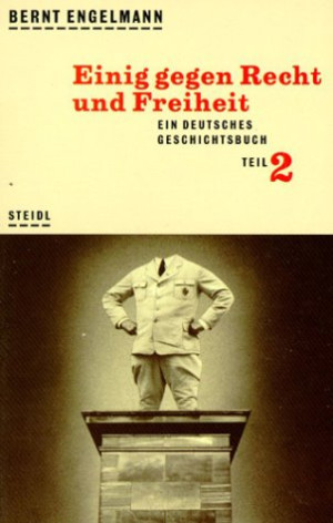 Bernt Engelmann - GEBRAUCHT Ein deutsches Geschichtsbuch: Steidl Taschenbücher, Nr.57, Einig gegen Recht und Freiheit: BD 2 - Preis vom 15.08.2026
