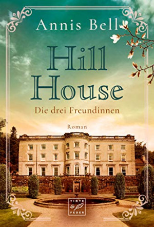 Annis Bell Hill House - Die Drei Freundinnen