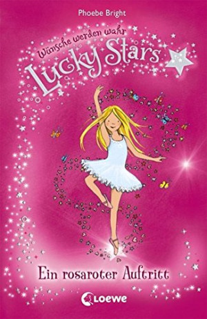 Phoebe Bright - GEBRAUCHT Lucky Stars - Ein rosaroter Auftritt: Wünsche werden war Band 6 - Preis vom 01.06.2026 05:25:12 h