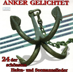 Various Anker Gelichtet - 24 Der Schönsten Hafen Und Seemannslieder