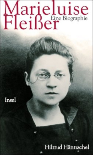 Hiltrud Häntzschel Marieluise Fleißer. Eine Biographie