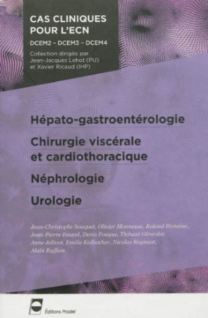 Jean-christophe Souquet Hépato-Gastroentérologie, Chirurgie Viscérale Et Cardiothoracique, Néphrologie, Urologie : Cas Cliniques Pour L'Ecn, Dcem2,