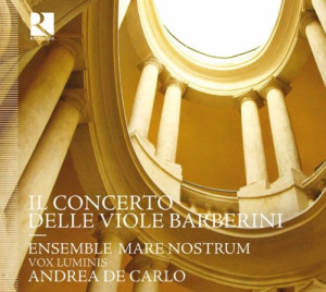 Ensemble Mare Nostrum Il Concerto Delle Viole Barberini - Das Gambenconsort Bei Den Barberinis