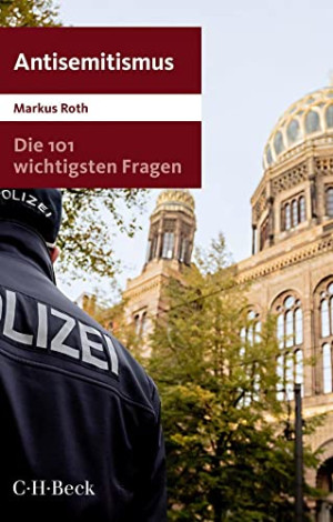 Markus Roth Die 101 Wichtigsten Fragen - Antisemitismus (Beck Paperback)