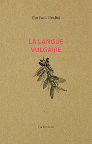 Pasolini, Pier Paolo La Langue Vulgaire