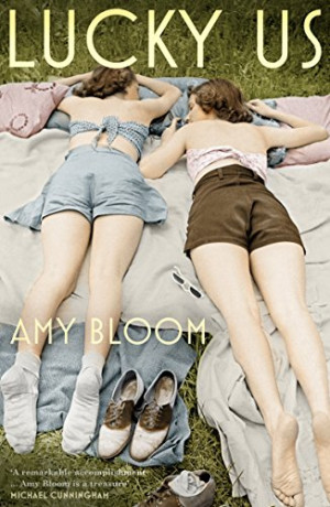 Amy Bloom Lucky Us