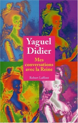Yaguel Didier - GEBRAUCHT Mes conversations avec la Reine - Preis vom 24.06.2026 19:44:00 h