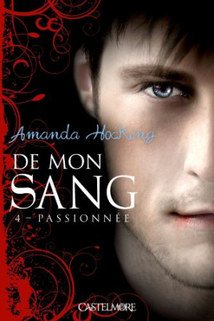 Amanda Hocking De Mon Sang. Vol. 4. Passionnée