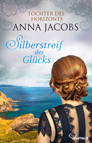 Anna Jacobs Silberstreif Des Glücks: Töchter Des Horizonts