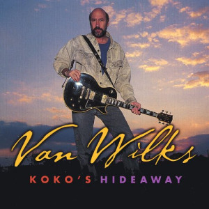 Van Wilks Koko'S Hideaway