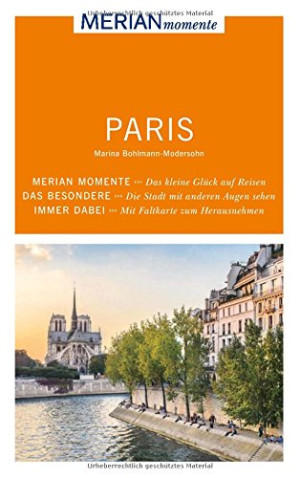Bohlmann Modersohn Marina Merian Momente Reiseführer Paris: Mit Extra-Karte Zum Herausnehmen
