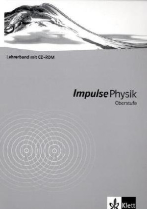 Impulse Physik - Neubearbeitung. Bundesausgabe Für Gymnasien / Lehrerband Mit Cd-Rom Oberstufe