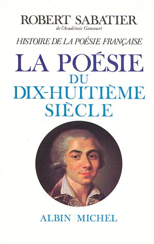 Robert Sabatier Histoire De La Poésie Française. Vol. 4. La Poésie Du Xviiie Siècle