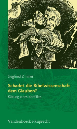 Siegfried Zimmer Schadet Die Bibelwissenschaft Dem Glauben? Klärung Eines Konflikts