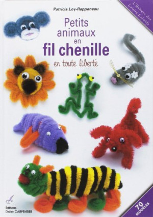 Patricia Loy-Rappeneau - GEBRAUCHT Petits animaux en fil chenille : en toute liberté : 70 modèles - Preis vom 13.06.2026 05:28:29 h
