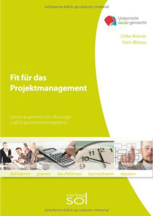 Ulrike Brämer Fit Für Das Projektmanagement: Lernarrangement Für Planungs- Und Organisationskompetenz: Arbeitsbuch Mit Lernarrangements Für