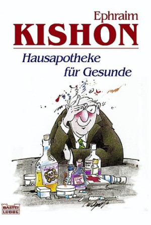 Ephraim Kishons Hausapotheke Für Gesunde.