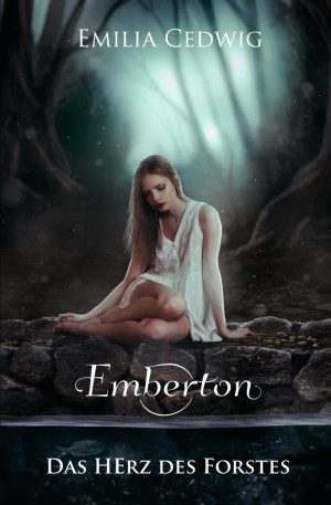 Emberton: Das Herz Des Forstes (Emberton Und Taleán, Band 1)
