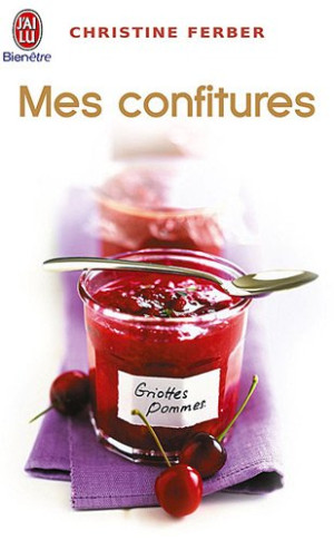 Christine Ferber Mes Confitures